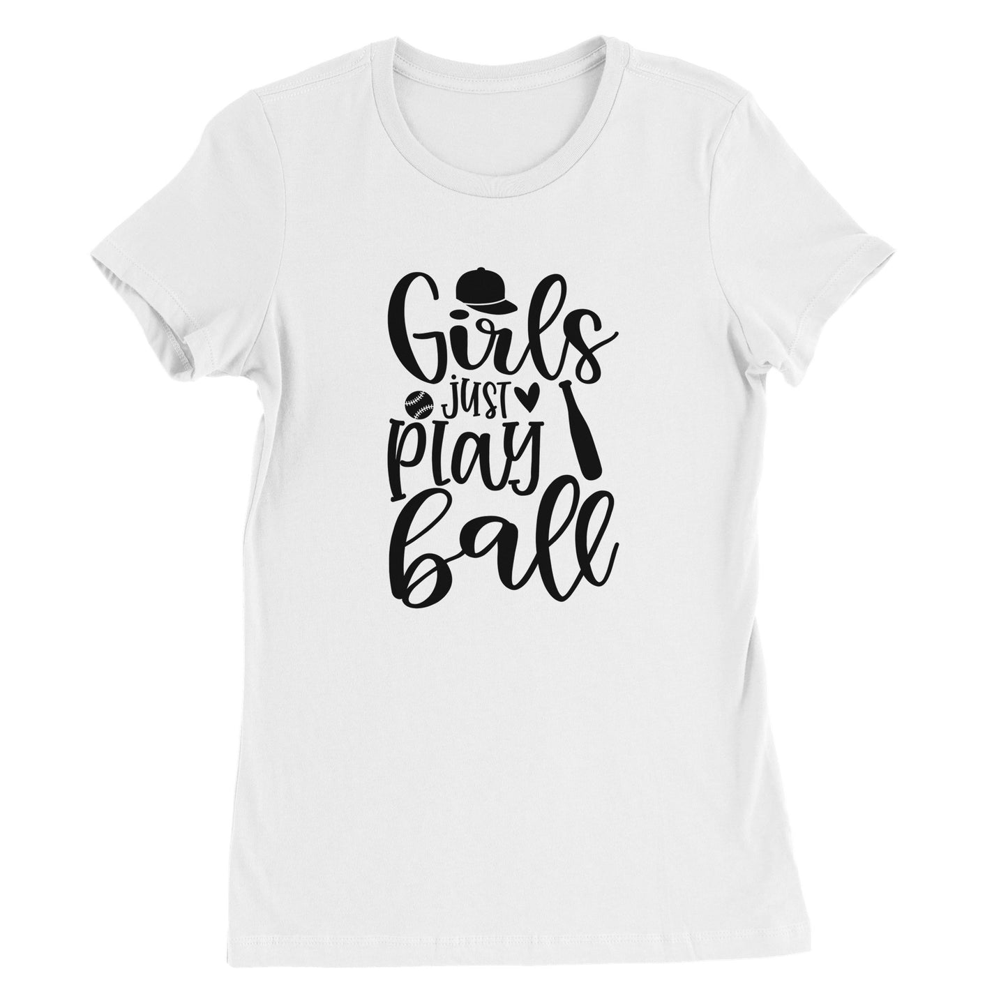 Girls Just Play Ball Premium Womens Crewneck T-shirt